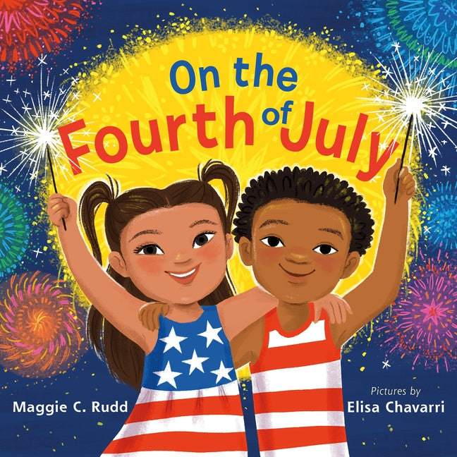 On the Fourth of July: A Sparkly Picture Book about Independence Day - Ingram
