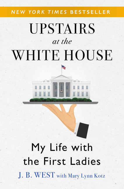 Upstairs at the White House: My Life with the First Ladies - Ingram