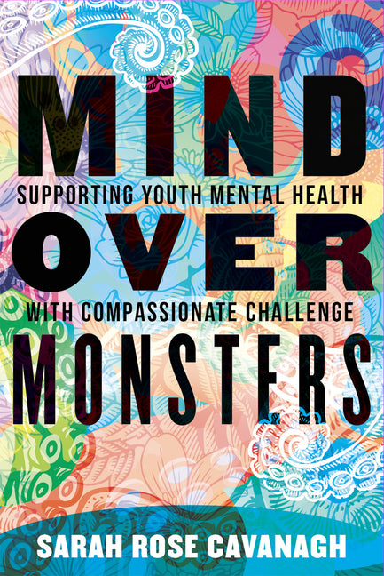 Mind Over Monsters: Supporting Youth Mental Health with Compassionate Challenge - Ingram