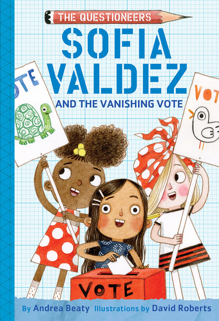 Sofia Valdez and the Vanishing Vote: The Questioneers Book #4 - Ingram