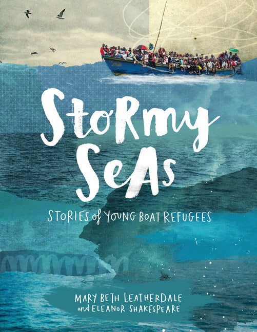 Stormy Seas: Stories of Young Boat Refugees - Ingram