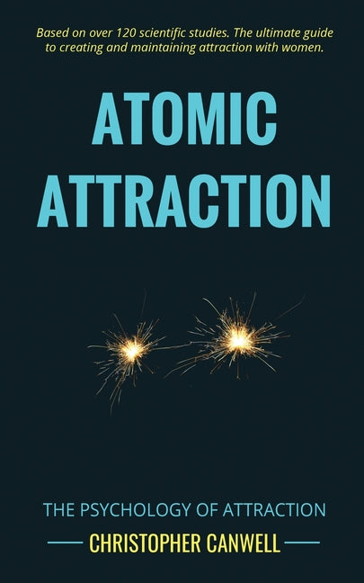 Atomic Attraction: The Psychology of Attraction - Ingram