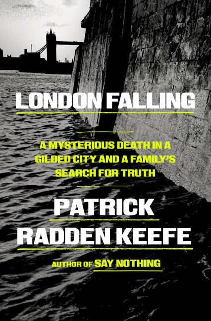 London Falling: A Mysterious Death in a Gilded City and a Family's Search for Truth - Ingram