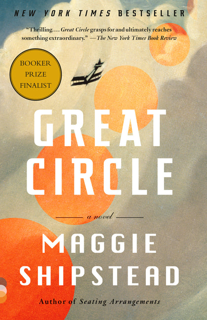 Great Circle: A Read with Jenna Pick: A Novel (Man Booker Prize Finalist) - Ingram