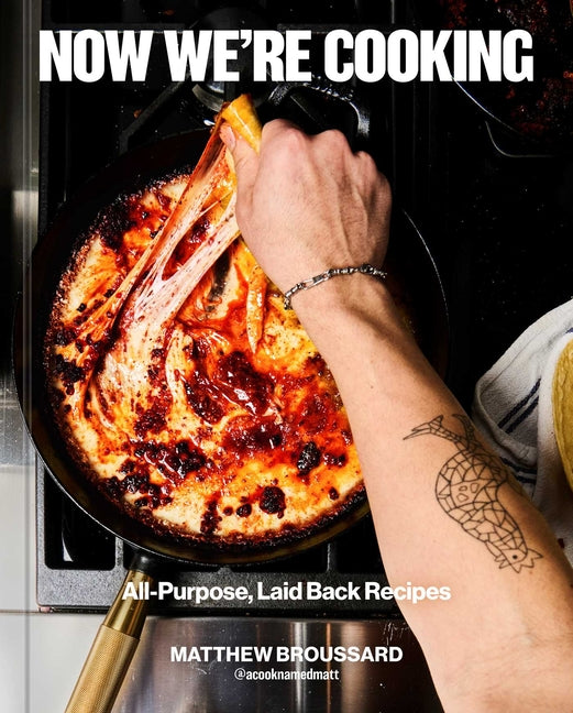 Now We're Cooking: All-Purpose, Laid-Back Recipes (a Cookbook from @Acooknamedmatt) - Ingram