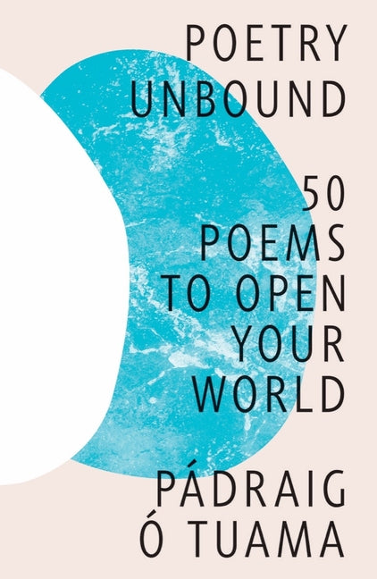 Poetry Unbound: 50 Poems to Open Your World - Ingram