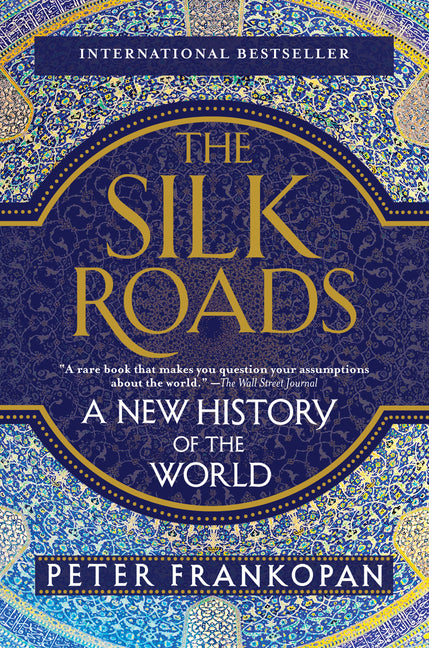 Silk Roads: A New History of the World - Ingram