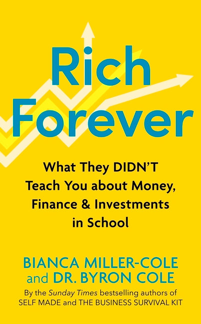 Rich Forever: What They Didn't Teach You about Money, Finance and Investments in School - Ingram