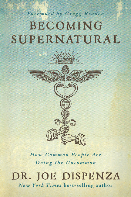 Becoming Supernatural: How Common People Are Doing the Uncommon - Ingram