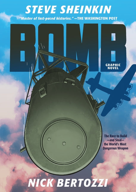 Bomb (Graphic Novel): The Race to Build--And Steal--The World's Most Dangerous Weapon - Ingram