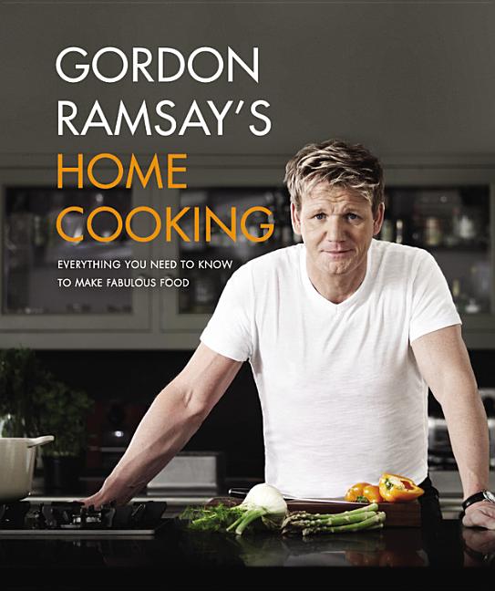 Gordon Ramsay's Home Cooking: Everything You Need to Know to Make Fabulous Food - Ingram
