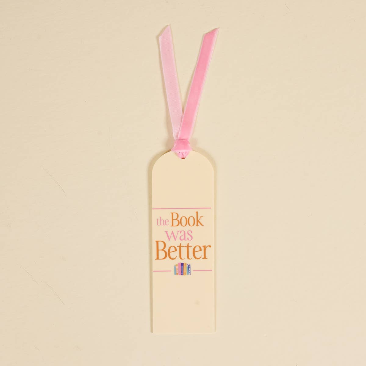 Acrylic Bookmark–The Book Was Better