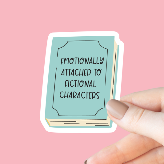 Emotionally Attached to Fictional Characters Sticker
