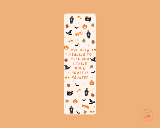 I Think Your House Is Haunted - Bookmarks