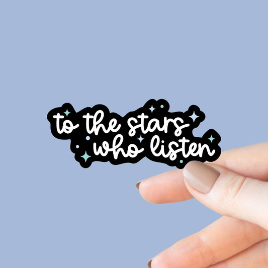 ACOTAR To the Stars Who Listen Sticker