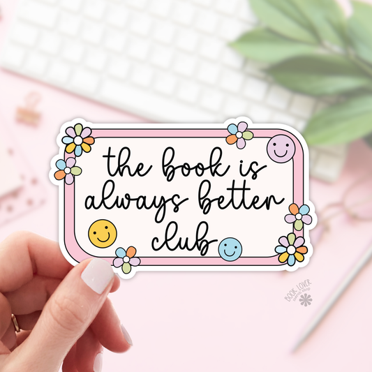 The Book is Always Better Club Stickers / Bookish Stickers