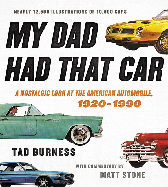 My Dad Had That Car: A Nostalgic Look at the American Automobile, 1920-1990 - Ingram