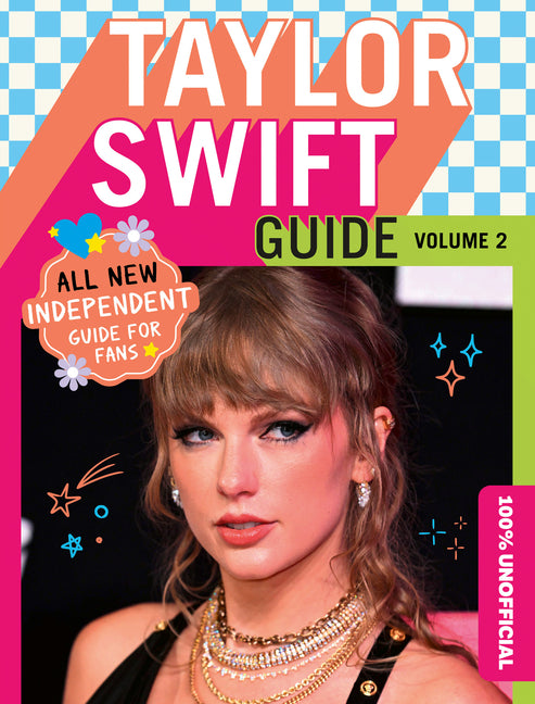 100% Unofficial Taylor Swift Guide: Volume 2 - Ingram