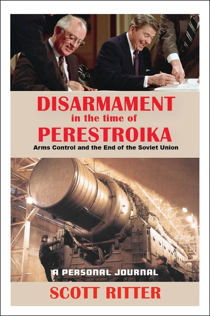 Disarmament in the Time of Perestroika: Arms Control and the End of the Soviet Union - Ingram
