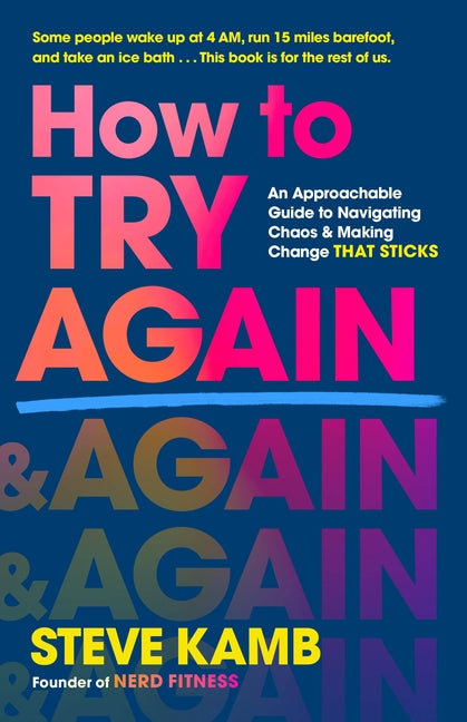 How to Try Again: An Approachable Guide to Navigating Chaos and Making Change That Sticks - Ingram