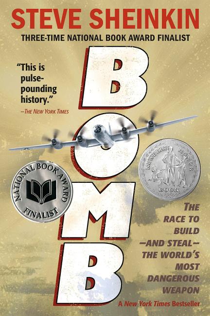 Bomb: The Race to Build--And Steal--The World's Most Dangerous Weapon (Newbery Honor Book & National Book Award Finalist) - Ingram