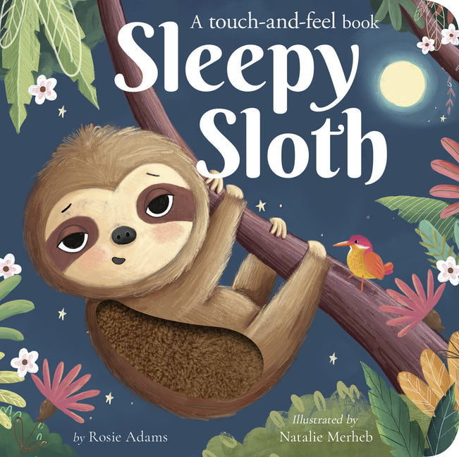 Sleepy Sloth: A Touch-And-Feel Book - Ingram