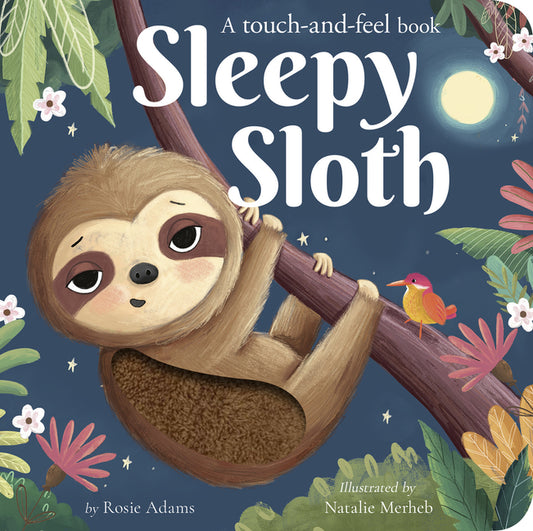 Sleepy Sloth: A Touch-And-Feel Book - Ingram