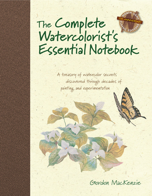 Complete Watercolorist's Essential Notebook: A Treasury of Watercolor Secrets Discovered Through Decades of Painting and Experimentation - Ingram