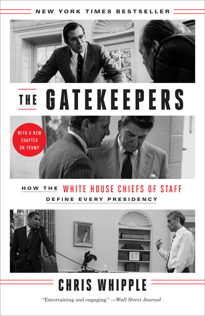 Gatekeepers: How the White House Chiefs of Staff Define Every Presidency - Ingram