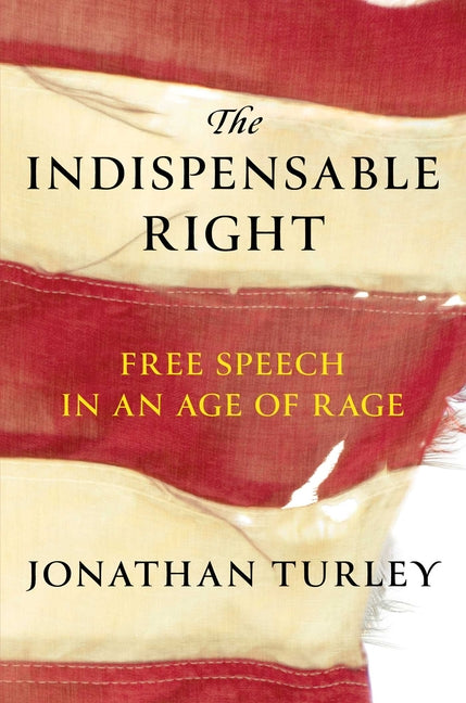 Indispensable Right: Free Speech in an Age of Rage - Ingram