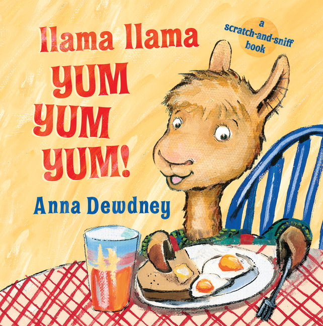 Llama Llama Yum Yum Yum!: A Scratch-And-Sniff Book - Ingram