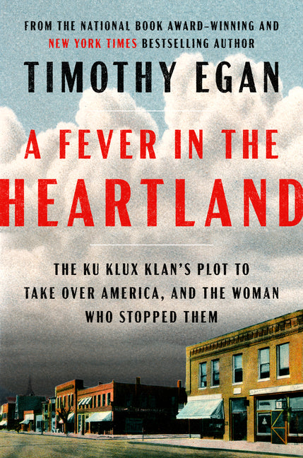 Fever in the Heartland: The Ku Klux Klan's Plot to Take Over America, and the Woman Who Stopped Them - Ingram
