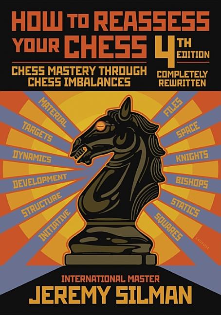 How to Reassess Your Chess: Chess Mastery Through Chess Imbalances - Ingram