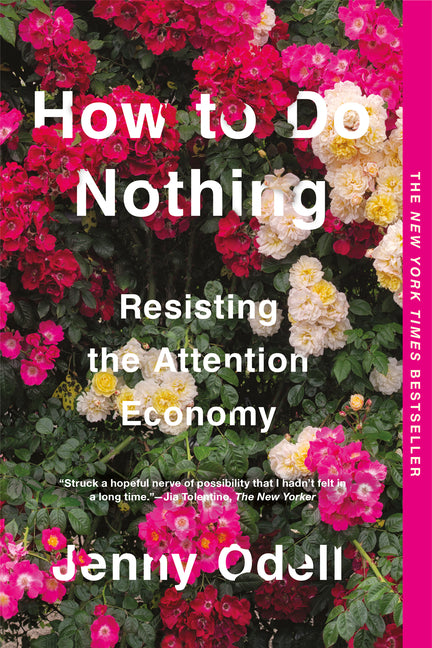 How to Do Nothing: Resisting the Attention Economy - Ingram