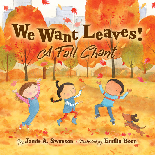 We Want Leaves!: A Fall Chant - Ingram
