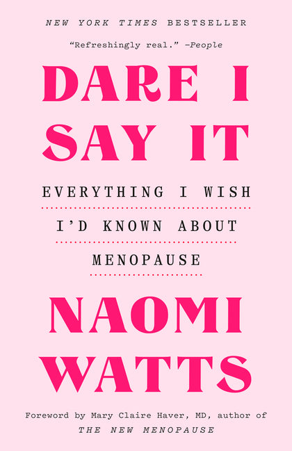 Dare I Say It: Everything I Wish I'd Known about Menopause - Ingram