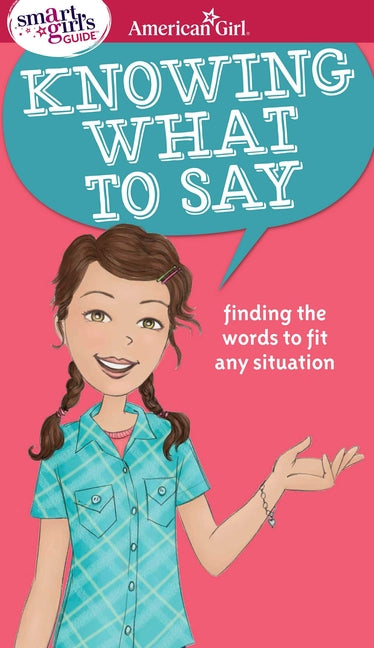 Smart Girl's Guide: Knowing What to Say: Finding the Words to Fit Any Situation - Ingram