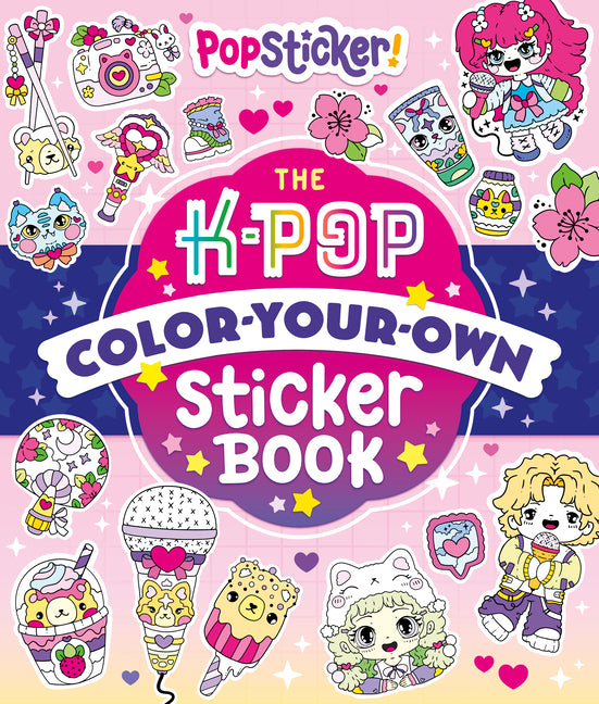 Popsticker!: The K-Pop Color-Your-Own Sticker Book - Ingram