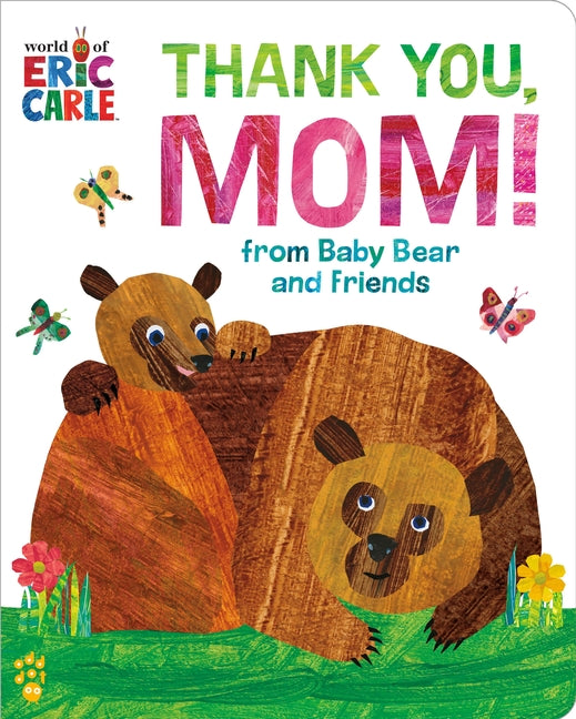 Thank You, Mom! from Baby Bear and Friends (World of Eric Carle) - Ingram