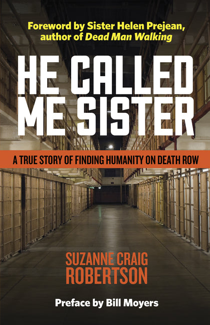 He Called Me Sister: A True Story of Finding Humanity on Death Row - Ingram