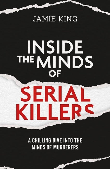 Inside the Minds of Serial Killers: A Chilling Dive Into the Minds of Murderers - Ingram