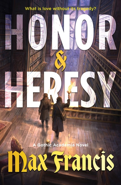 Honor & Heresy: A Gothic Academia Novel - Ingram