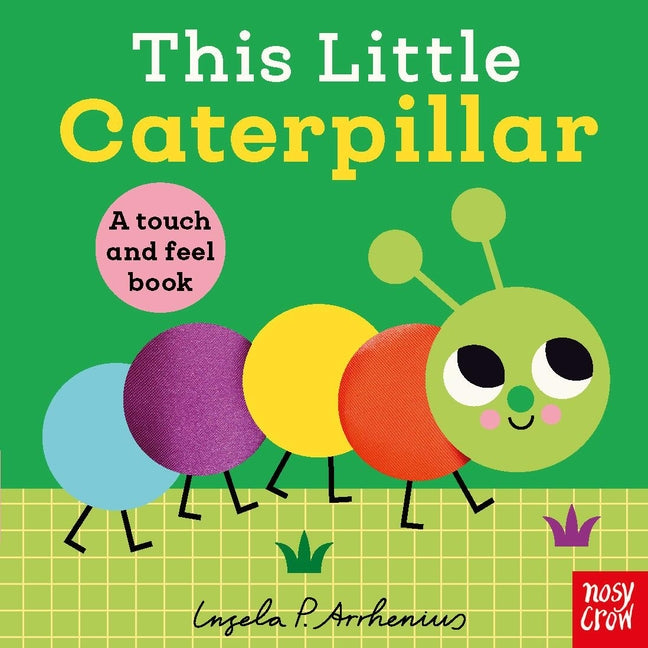 This Little Caterpillar: A Touch and Feel Book - Ingram