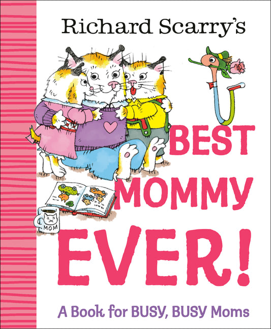 Richard Scarry's Best Mommy Ever!: A Book for Busy, Busy Moms - Ingram