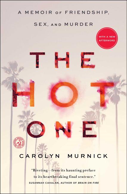 Hot One: A Memoir of Friendship, Sex, and Murder - Ingram