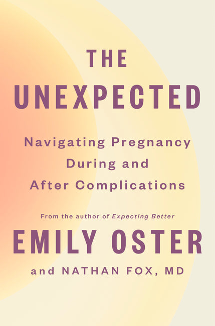 Unexpected: Navigating Pregnancy During and After Complications - Ingram