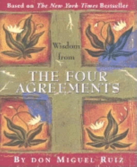 Wisdom from the Four Agreements - Ingram