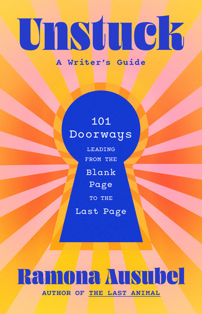 Unstuck: A Writer's Guide - Ingram