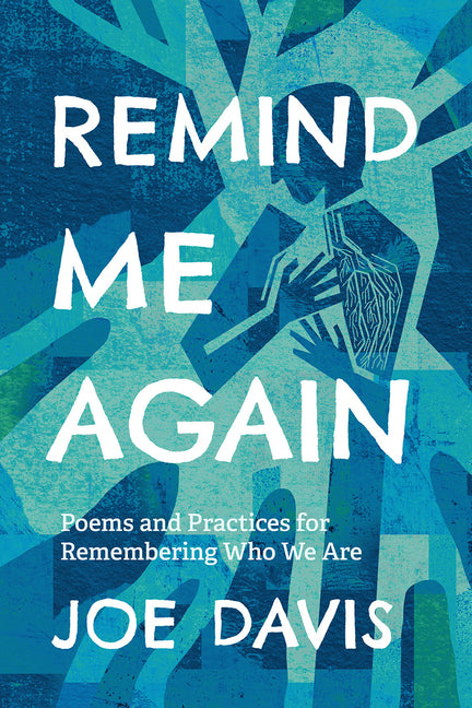 Remind Me Again: Poems and Practices for Remembering Who We Are - Ingram