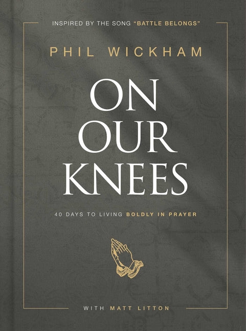 On Our Knees: 40 Days to Living Boldly in Prayer - Ingram